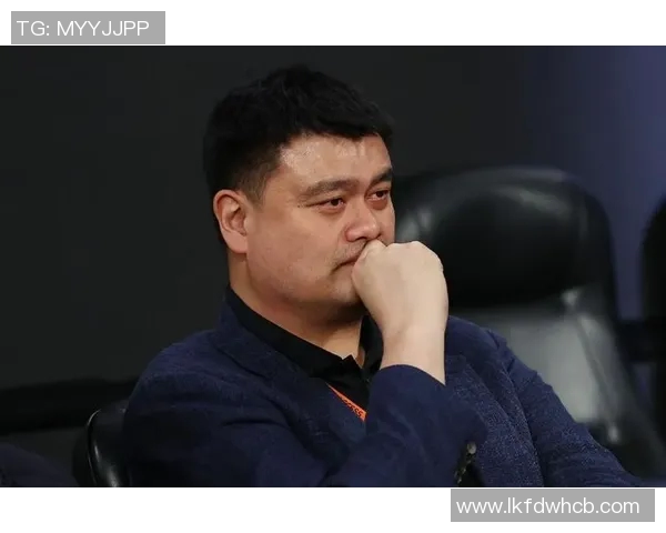 姚明领军重塑中国篮球辉煌之路展现新时代体育精神与团队合作力量